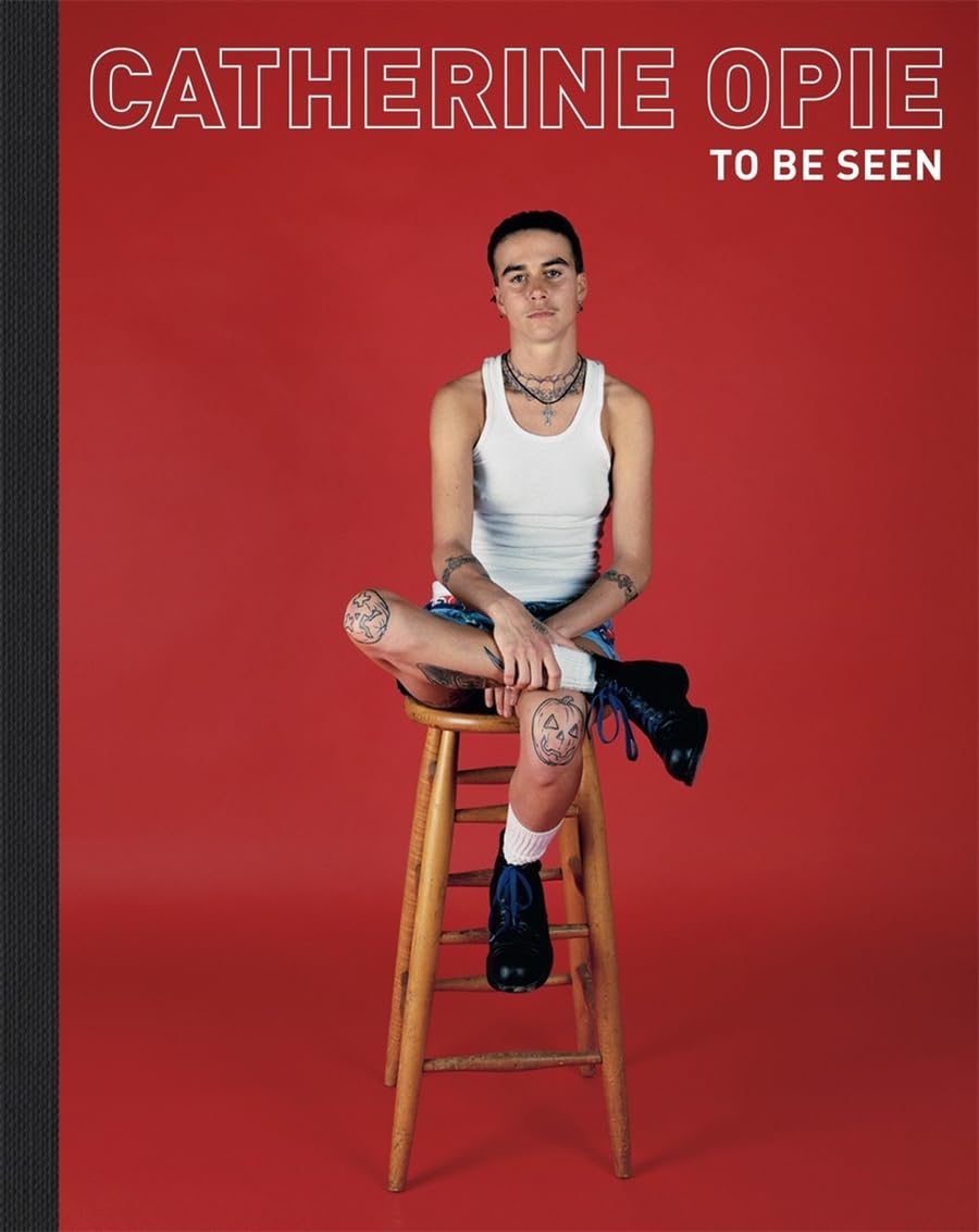 Catherine Opie: To Be Seen by Catherine Opie (Hardback) Free P+P