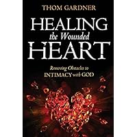 Healing the Wounded Heart