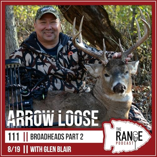 『Arrow Loose: Broadheads Part 2 with Glen Blair』のカバーアート