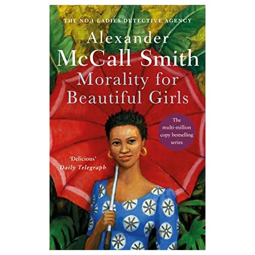 Morality For Beautiful Girls: 3 (No. 1 Ladies' Detective Agency) Book 3: The multi-million copy bestselling No. 1 Ladies' Detective Agency series
