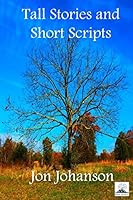 Tall Stories and Short Scripts 1506133061 Book Cover