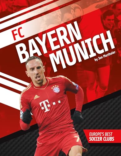 FC Bayern Munich (Europe's Best Soccer Clubs)