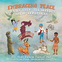 Embracing Peace: Stories From The World's Faith Traditions 1947486195 Book Cover