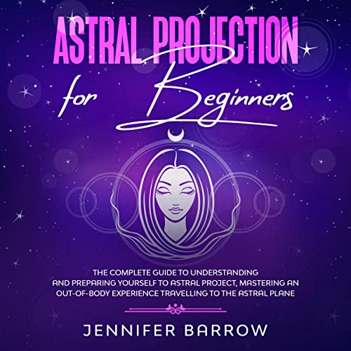Astral Projection for Beginners by Jennifer Barrow episode artwork