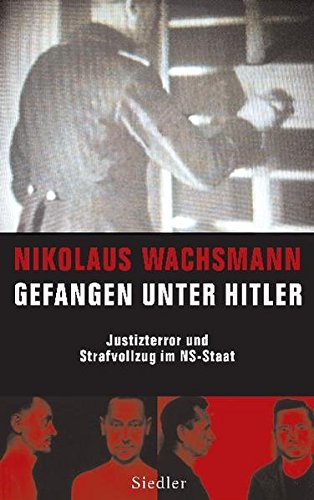 Gefangen unter Hitler: Justizterror und