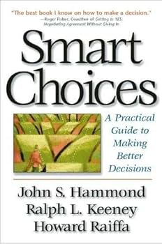 Smart Choices a Practical Guide to Making Better Decision