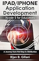 Developing Educational Applications for iPad and iPhone: Using Xcode 161667539X Book Cover