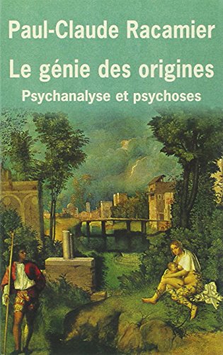 Télécharger Le Génie des origines : Psychanalyse et psychoses PDF Ebook En Ligne
