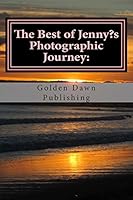 The Best of Jenny?s Photographic Journey: My Favourites 1506170889 Book Cover