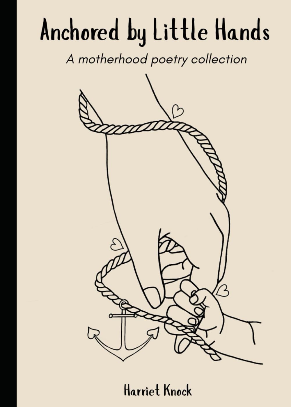 Anchored by Little Hands: A motherhood poetry collection