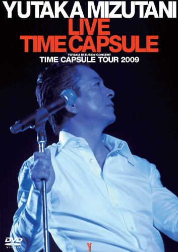 YUTAKA　MIZUTANI　LIVE　TIME　CAPSULE〜YUTAKA DVD] Yutaka Mizutani Live Time Capsule ~ Yutaka Mizutani