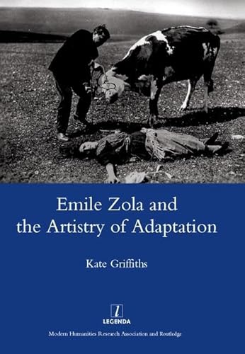 Emile Zola and the Artistry of Adaptation (Legenda, 1)