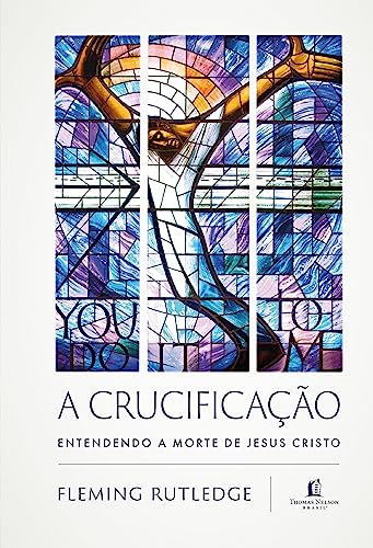 A crucificação: entendendo a morte de Jesus Cristo