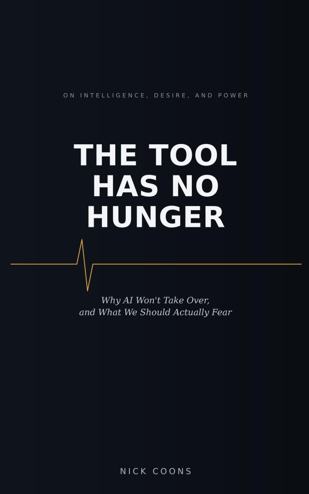 The Tool Has No Hunger: Why AI Won't Take Over, and What We Should Actually Fear