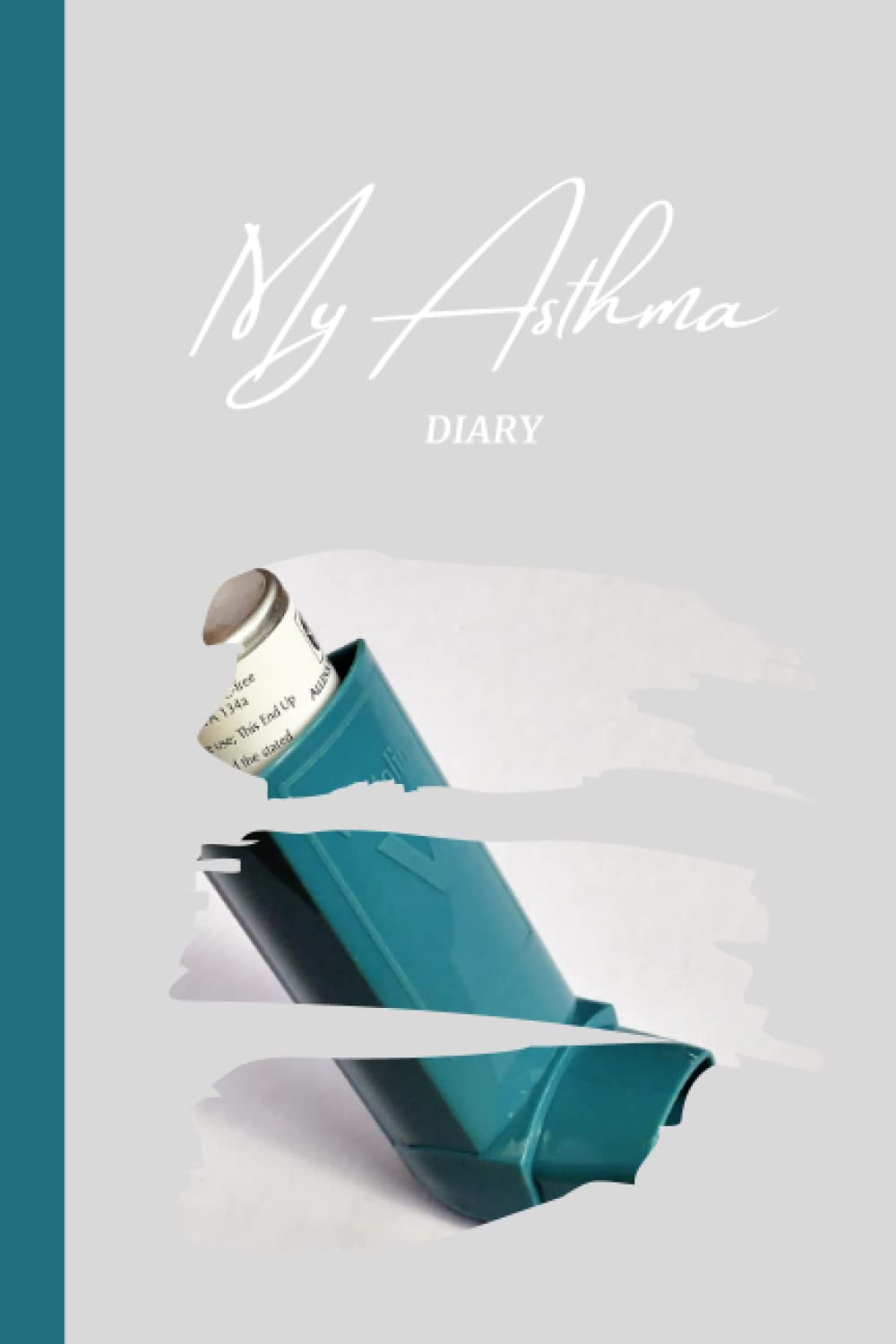 My Asthma Diary: Peak Flow Charts & tracking asthma symptoms and medication (52 week, double page entries)
