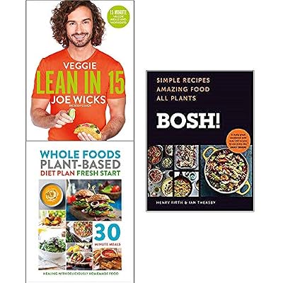 Bosh simple recipes [hardcover], veggie lean in 15, whole food plant based diet plan 3 books collection set
