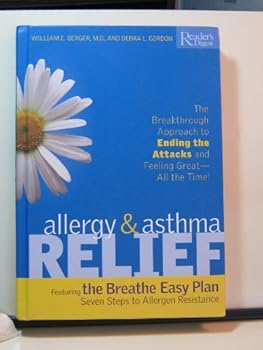 Hardcover Allergy & Asthma Relief: Featuring the Breathe Easy Plan: Seven Steps to Allergen Resistance Book