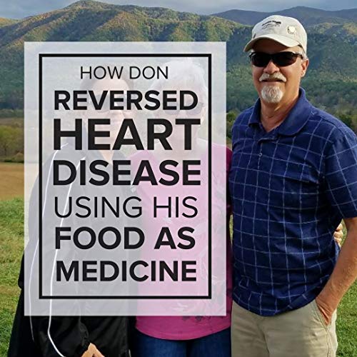 How Don Reversed Heart Disease Using His Food as Medicine &mdash; E03 Podcast Por  arte de portada