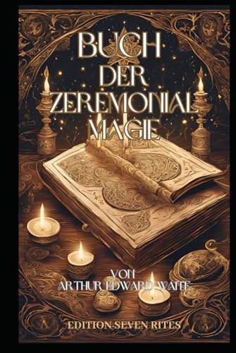 Buch der Zeremonialmagie: Ein vollständiges Grimoire