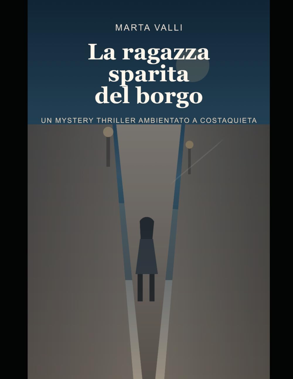 La ragazza sparita del borgo: Un mystery thriller ambientato a Costaquieta (Segreti di Costaquieta)