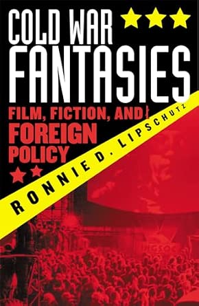 The Cold War Fantasies: Film, Fiction and Foreign Policy book cover
