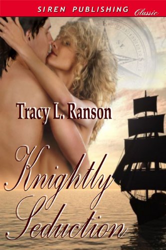 Knightly Seduction (Siren Publishing Classic)