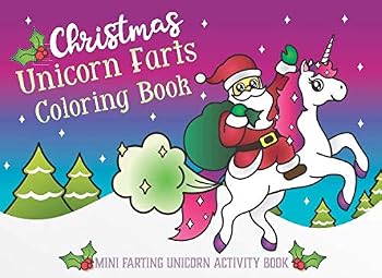 Christmas Unicorn Farts Coloring Book: Mini Farting Unicorn Activity Book