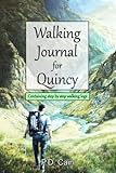 Walking Journal for Quincy: containing step by step walking logs