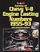 Catalog of Chevy V-8 Engine Casting Numbers 1955-1993 (Cars & Parts Magazine Matching Numbers Series)