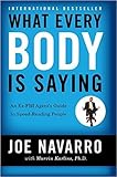 What Every Body is Saying Paperback – 30 Dec 2013 by Joe Navarro (Author)