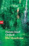 Die Moselreise: Roman eines Kindes - Hanns-Josef Ortheil 