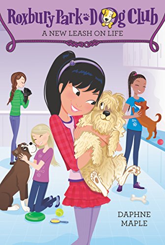 Roxbury Park Dog Club #5: A New Leash on Life: An Uplifting Middle Grade Story About Girls, Friendship, and Shelter Dogs for Kids (Ages 8-12)