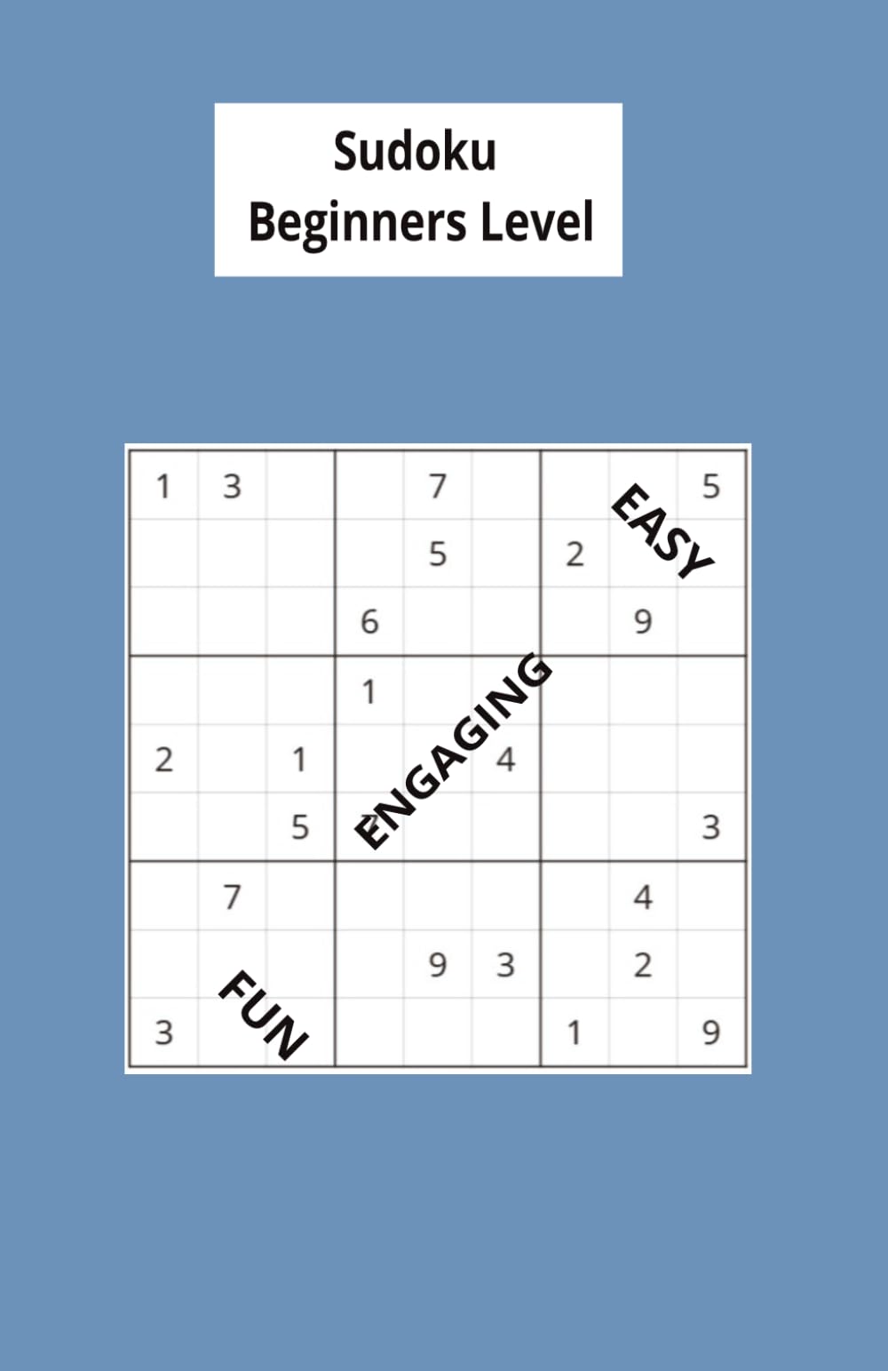 Sudoku Beginners Level: Easy Brain Games for Relaxation, Mental Focus, and Screen-Free Fun