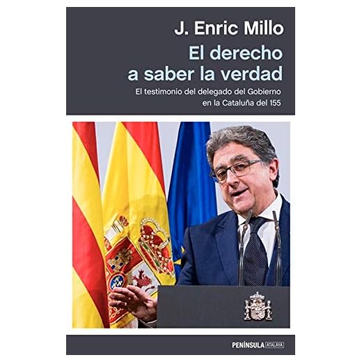 El derecho a saber la verdad: El testimonio del delegado del Gobierno en la Cataluña del 155 (ATALAYA)