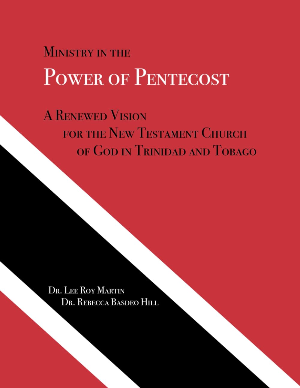 Ministry in the Power of Pentecost: A Renewed Vision for the New Testament Church of God in Trinidad and Tobago