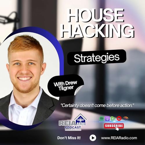 #290: From House Hack to Real Deals: Drew Tilgner&rsquo;s Investor Playbook