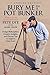 Bury Me In A Pot Bunker (New Special Edition): Design Philosophies, Creative Insights and Playing Tips to Improve Your Score from the World's Most Challenging Golf Course Architect