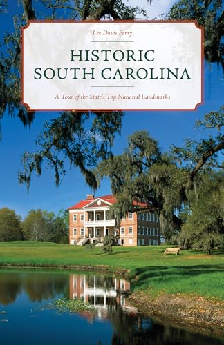 Historic South Carolina: A Tour of the State's Top National Landmarks