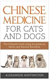 Chinese Medicine For Cats and Dogs