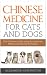 Chinese Medicine For Cats and Dogs