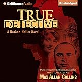 True Detective: A Nathan Heller Novel