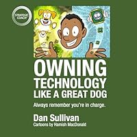 Owning Technology Like A Great Dog 1897239866 Book Cover