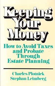 Paperback Keeping Your Money: How to Avoid Taxes and Probate Through Estate Planning (General Trade) Book