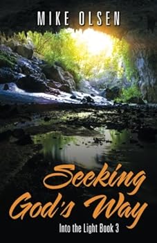 Paperback Seeking God's Way: Into the Light Book 3 Book