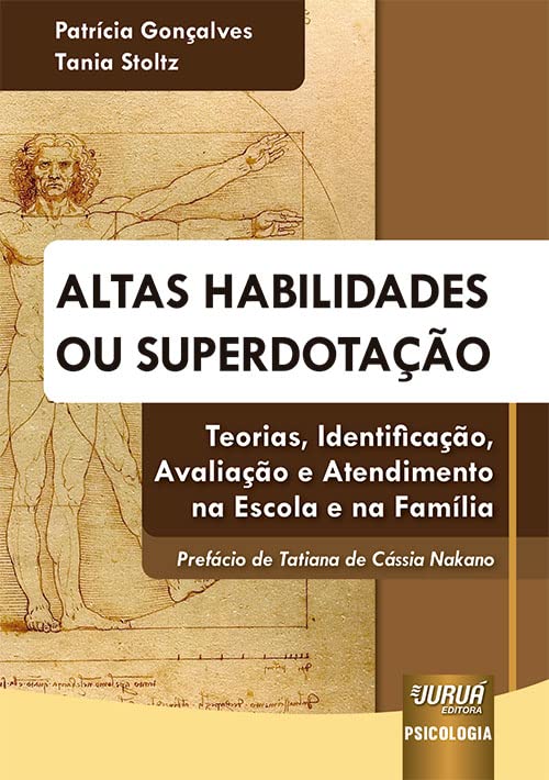 Altas Habilidades ou Superdotação - Teorias, Identificação, Avaliação e Atendimento na Escola e na Família