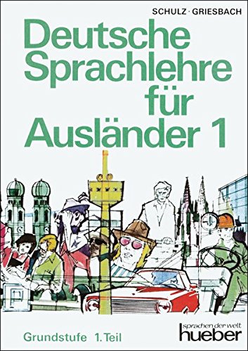 Deutsche Sprachlehre für Ausländer, Grundstufe in 2 Bdn., Tl.1: Grundstufe in zwei Bänden.Deutsch Deutsche Sprachlehre für Ausländer, Grundstufe in 2 Bdn., Tl.1: Grundstufe in zwei Bänden.Deutsch