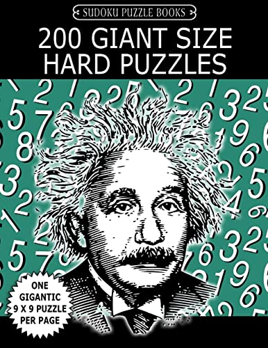 Sudoku Puzzle Book 200 Giant Size HARD Puzzles: One Gigantic Large Print Puzzle Per Letter Size Page (Sudoku Puzzle Books Einstein Series)