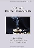 Rauhnacht-Räucher-Kalender 2026: Das Begleitbuch durch die Rauhnächte 2025 und den Jahreskreis 2026 - Michael Wagner 