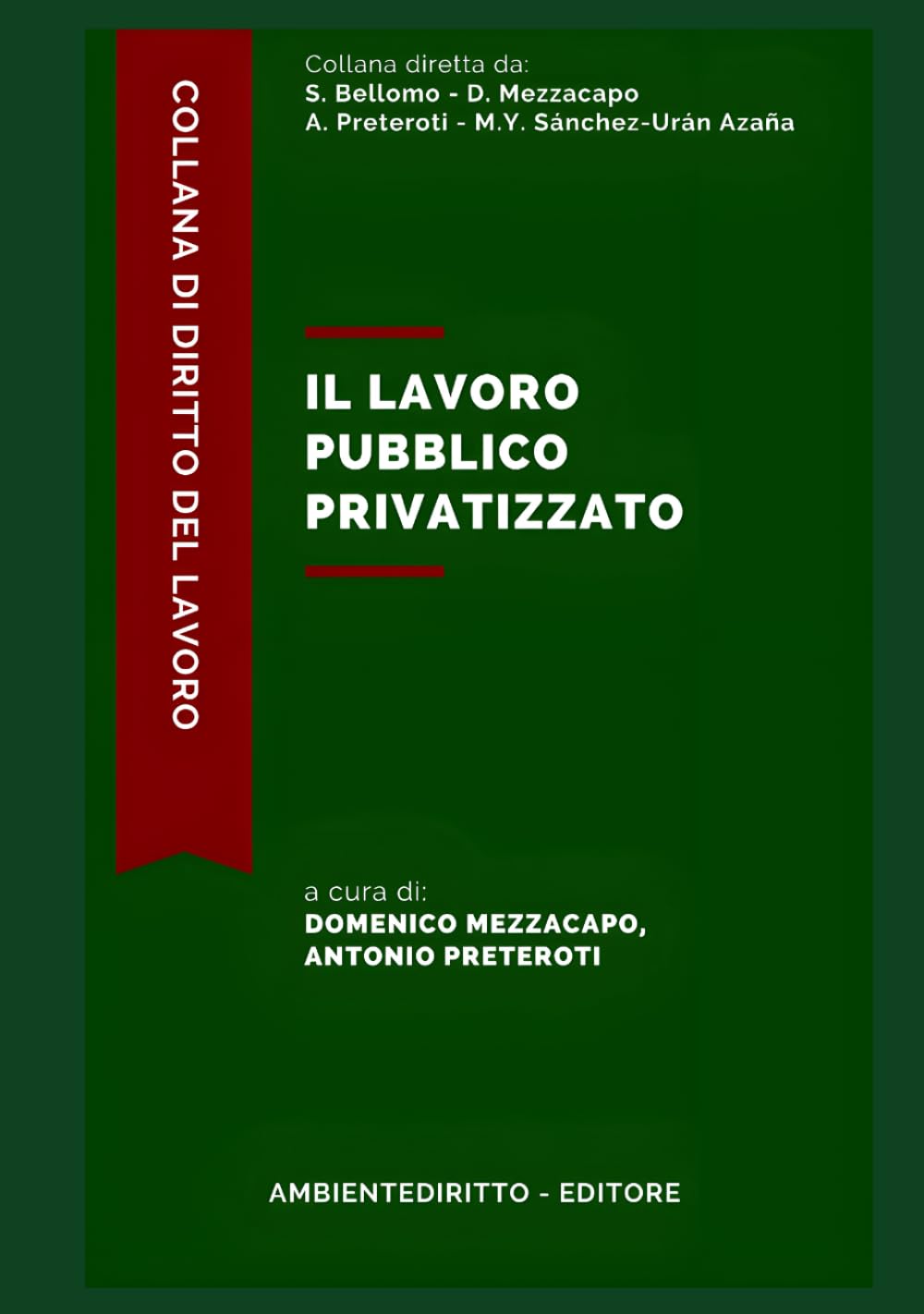 IL LAVORO PUBBLICO PRIVATIZZATO (Diritto del Lavoro)