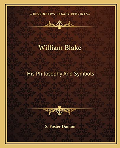 William Blake: His Philosophy And Symbols